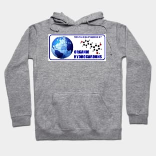 Vehicle Powered by Organic Hydrocarbons Hoodie